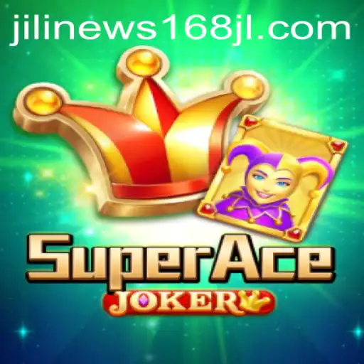 Exploring the Exciting World of SuperAceJoker with JiliNews168
