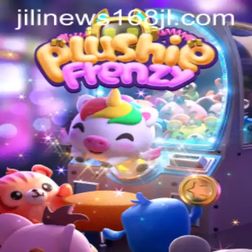 Discover the Excitement of PlushieFrenzy with JiliNews168
