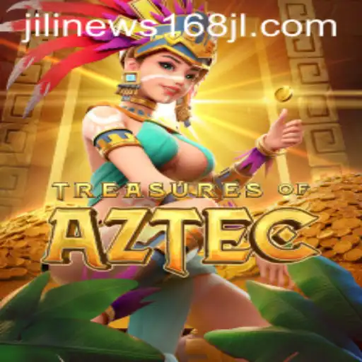 Discover the Excitement of Treasures of Aztec with JiliNews168